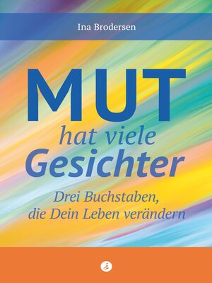 cover image of Mut hat viele Gesichter
